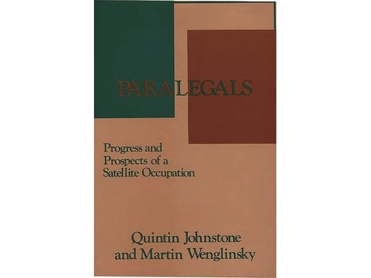 Paralegals: Progress and Prospects of a Satellite Occupation