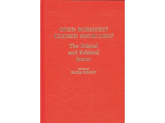 Open Borders? Closed Societies?: The Ethical and Political Issues