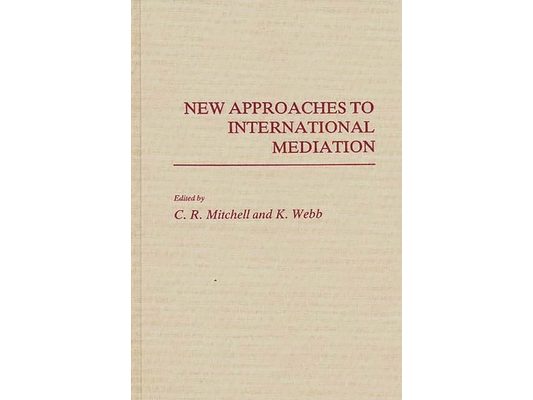 New Approaches to International Mediation