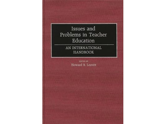 Issues and Problems in Teacher Education: An International Handbook