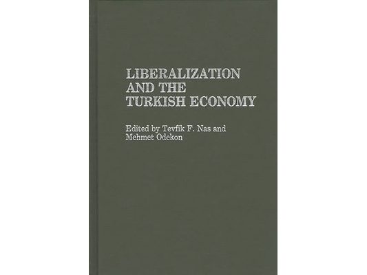 Liberalization and the Turkish Economy