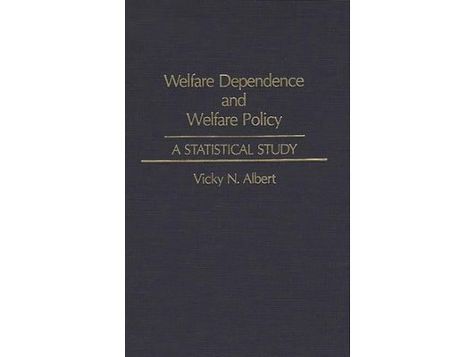Welfare Dependence and Welfare Policy: A Statistical Study