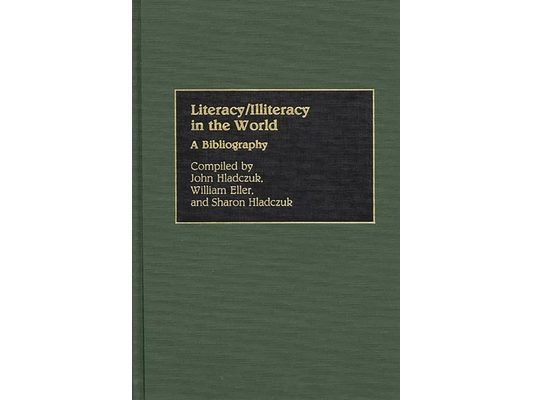 Literacy/Illiteracy in the World: A Bibliography