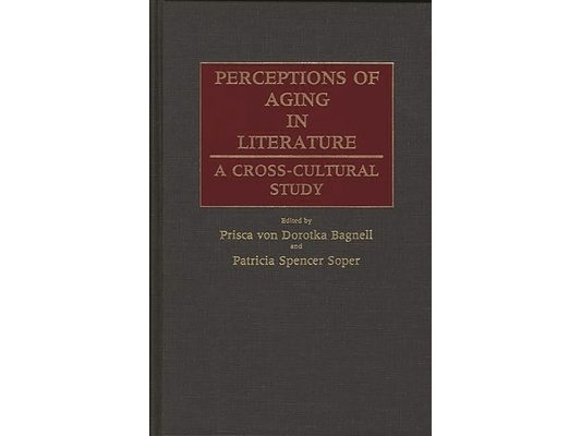 Perceptions of Aging in Literature: A Cross-Cultural Study