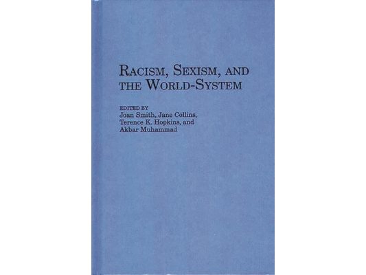 Racism, Sexism, and the World-System