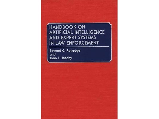 Handbook on Artificial Intelligence and Expert Systems in Law Enforcement