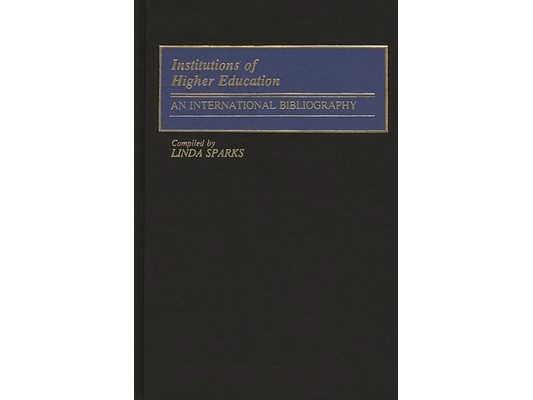 Institutions of Higher Education: An International Bibliography