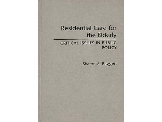 Residential Care for the Elderly: Critical Issues in Public Policy