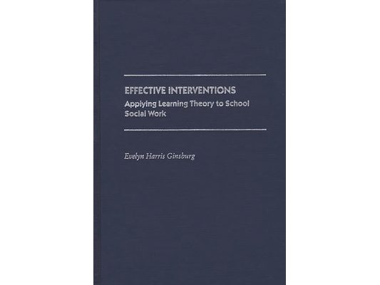 Effective Interventions: Applying Learning Theory to School Social Work