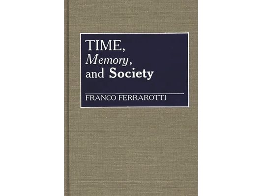Time, Memory, and Society
