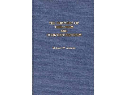 The Rhetoric of Terrorism and Counterterrorism