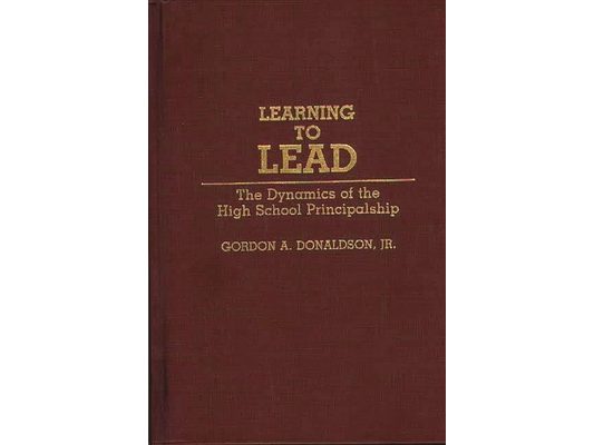 Learning to Lead: The Dynamics of the High School Principalship