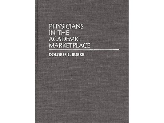 Physicians in the Academic Marketplace
