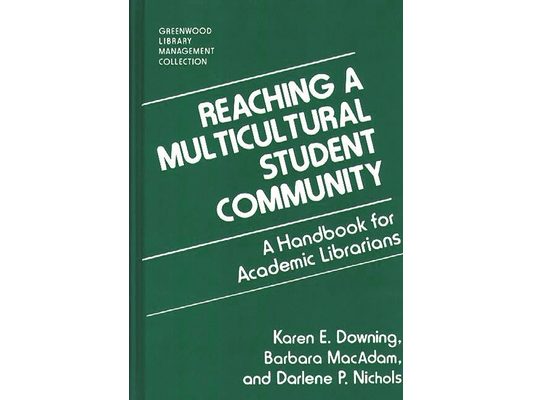 Reaching a Multicultural Student Community: A Handbook for Academic Librarians