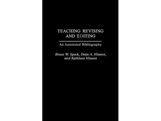 Teaching Revising and Editing: An Annotated Bibliography