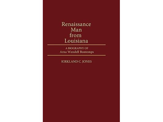 Renaissance Man from Louisiana: A Biography of Arna Wendell Bontemps