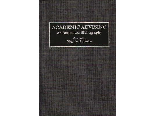 Academic Advising: An Annotated Bibliography
