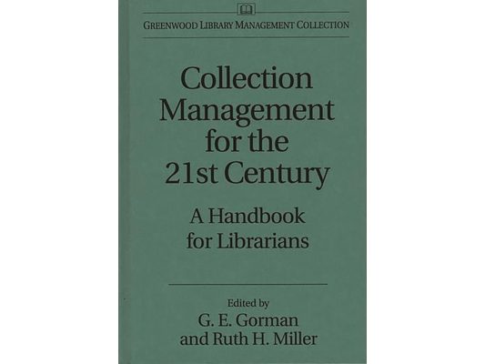 Collection Management for the 21st Century: A Handbook for Librarians