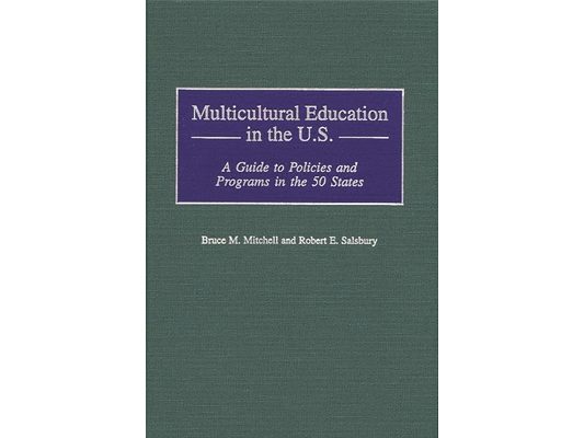 Multicultural Education in the U.S.: A Guide to Policies and Programs in the 50 States