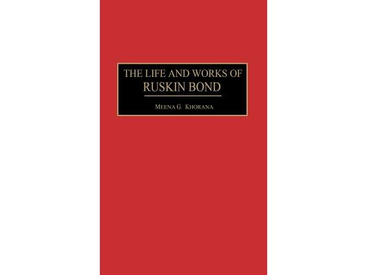 The Life and Works of Ruskin Bond
