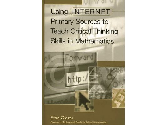 Using Internet Primary Sources to Teach Critical Thinking Skills in Mathematics