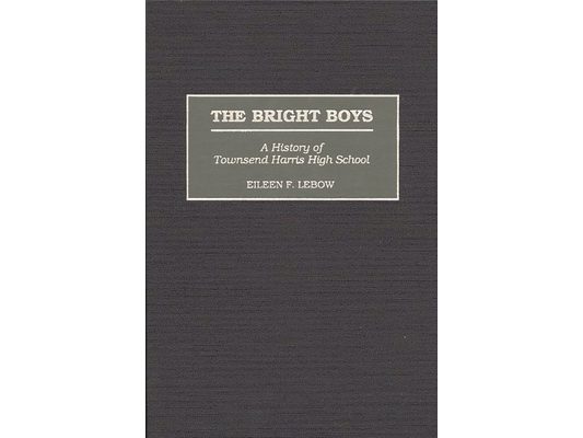 The Bright Boys: A History of Townsend Harris High School