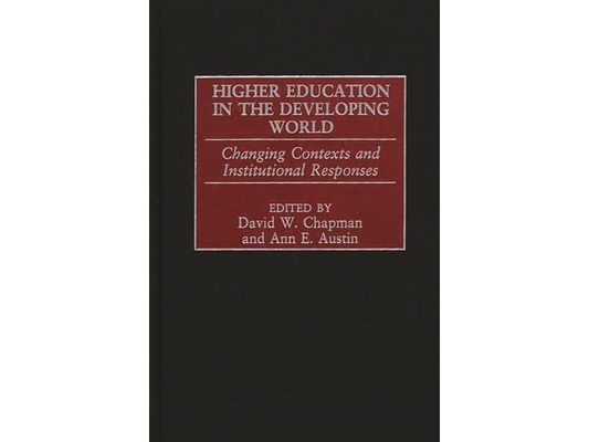 Higher Education in the Developing World: Changing Contexts and Institutional Responses
