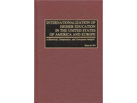 Internationalization of Higher Education in the United States of America and Europe: A Historical, Comparative, and Conceptual Analysis