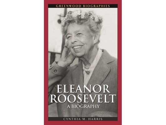 Eleanor Roosevelt: A Biography