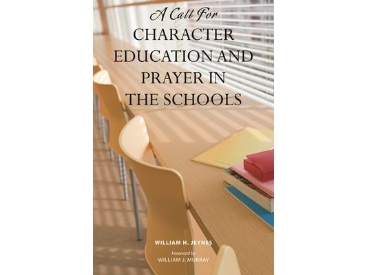 A Call for Character Education and Prayer in the Schools