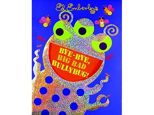Bye-Bye, Big Bad Bullybug!