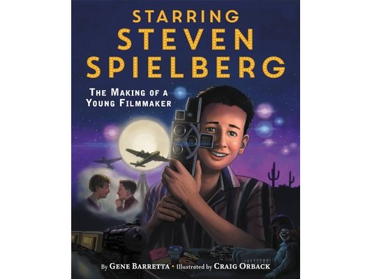 Starring Steven Spielberg: The Making of a Young Filmmaker