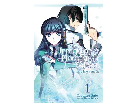 The Irregular at Magic High School, Vol. 1 (Light Novel): Enrollment Arc, Part I