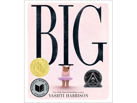Big (Caldecott Medal Winner & Coretta Scott King Honor Title)