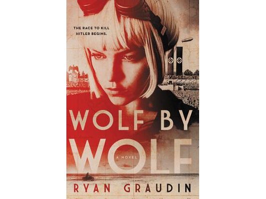 Wolf by Wolf: One Girl's Mission to Win a Race and Kill Hitler