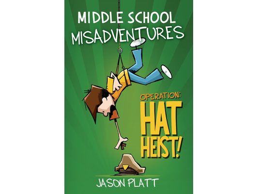 Middle School Misadventures: Operation: Hat Heist!