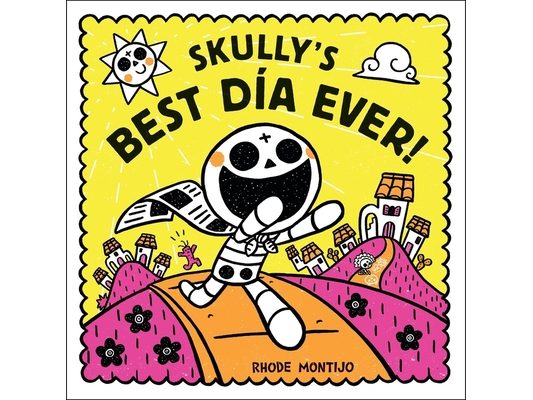 Skully's Best Día Ever!