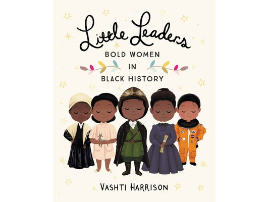 Little Leaders: Bold Women in Black History