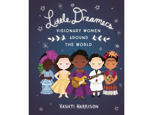Little Dreamers: Visionary Women Around the World
