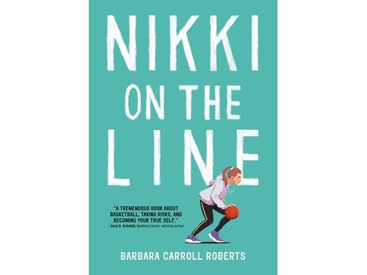Nikki on the Line: A Must-Read Middle Grade Basketball Story about Friendship, Identity, and Finding Your Place--On and Off the Court