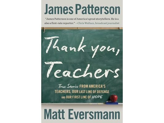 Thank You, Teachers: True Stories from America's Teachers, Our Last Line of Defense and Our First Line of Hope