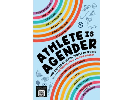 Athlete Is Agender: True Stories of LGBTQ+ People in Sports
