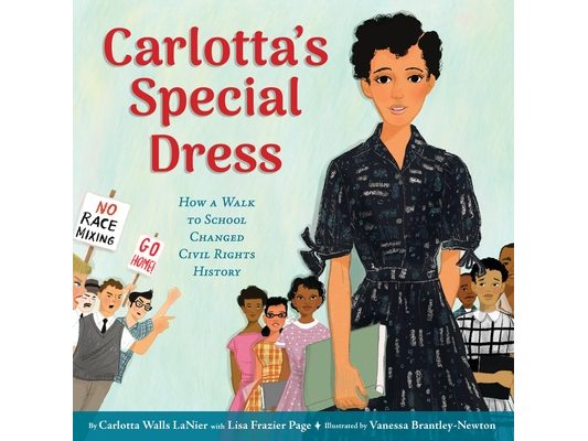 Carlotta's Special Dress: How a Walk to School Changed Civil Rights History