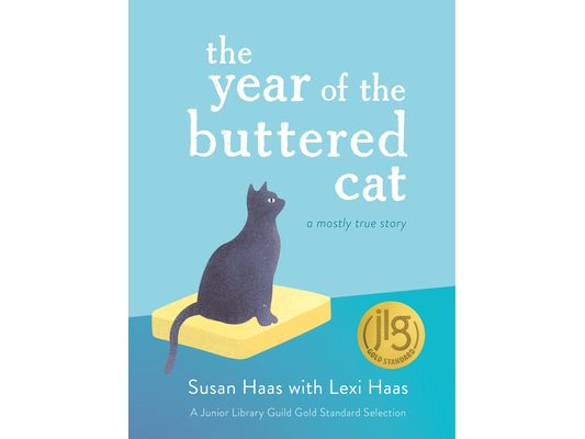 The Year of the Buttered Cat: A Mostly True Story