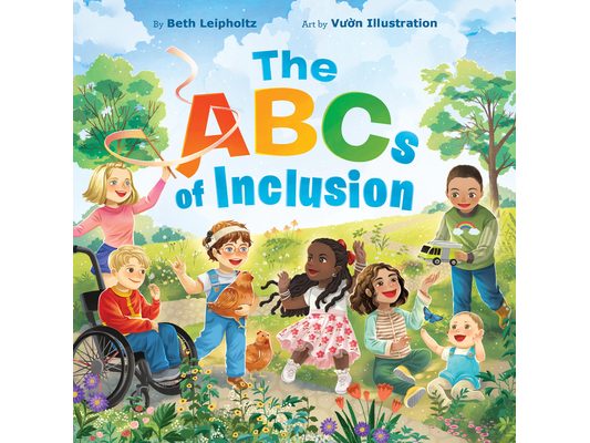 The ABCs of Inclusion: A Disability Inclusion Book for Kids