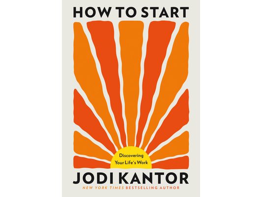 How to Start: Discovering Your Life's Work