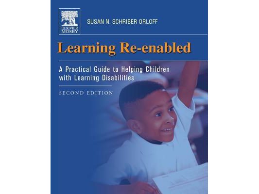 Learning Re-Enabled: A Practical Guide to Helping Children with Learning Disabilities