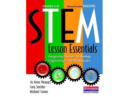 Stem Lesson Essentials, Grades 3-8: Integrating Science, Technology, Engineering, and Mathematics