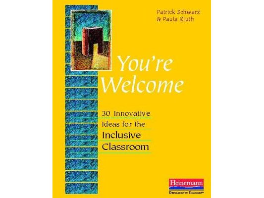 You're Welcome: 30 Innovative Ideas for the Inclusive Classroom