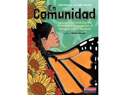 En Comunidad: Lessons for Centering the Voices and Experiences of Bilingual Latinx Students